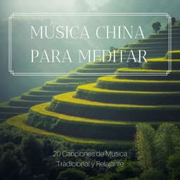 Música China para Meditar: 20 Canciones de Música Tradicional y Relajante - Reiki y Tai Chi Armonía