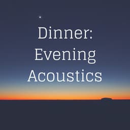 Dinner: Evening Acoustics - Call Of Nature