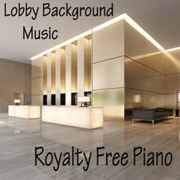 Lobby Background Music - Royalty Free Piano - Elevator Music