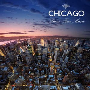 Chicago Piano Bar Music: Cocktail and Drinks Pianobar Instrumental Soft Songs, Jazz Café Bar Music Background and Easy Listening Dinner Restaurant Music - Piano Bar Music Specialists