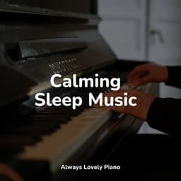 Calming Sleep Music - Soulful Piano Group
