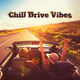 Chill Drive Vibes: Road Trip Progressive House - Electronic Chill