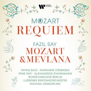 Mozart: Requiem, K. 626 - Say: Mozart & Mevlana, Op. 110 - Wolfgang Amadeus Mozart