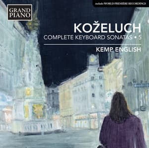 Koželuch: Complete Keyboard Sonatas, Vol. 5 - Leopold Koželuch