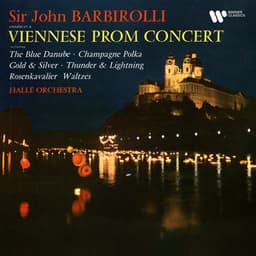 A Viennese Prom Concert: The Blue Danube, Champagne Polka, Gold and Silver... - Sir John Barbirolli