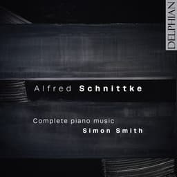 Alfred Schnittke: Complete Piano Music - Alfred Schnittke