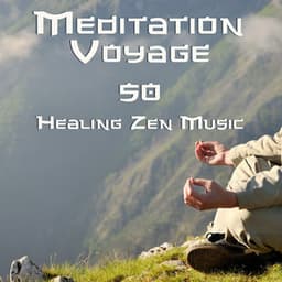 Meditation Voyage: 50 Healing Zen Music – Find Your Inner Peace, Buddhist Meditation, Yoga Class, Sleep Well, Total Relax - Deep Meditation Music System
