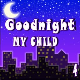Goodnight My Child, Vol. 4 - Children Songs Company
