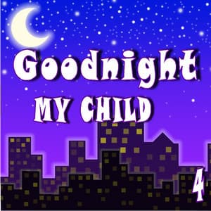 Goodnight My Child, Vol. 4 - Children Songs Company