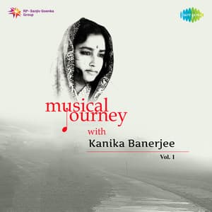 Musical Journey with Kanika Banerjee, Vol. 1 - Kanika Banerjee