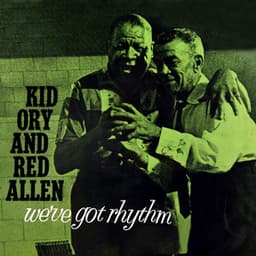We've Got Rhythm - Kid Ory
