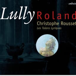 Lully: Rolland - Jean-Baptiste Lully