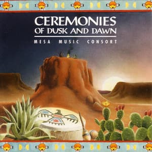 Ceremonies Of Dusk And Dawn - Mesa Music Consort