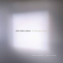 John Luther Adams: The Become Trilogy - John Luther Adams