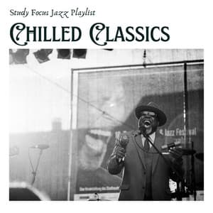Chilled Classics: Chill Jazz - Study Focus Jazz Playlist