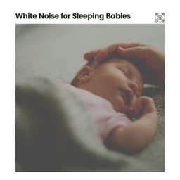 White Noise for Sleeping Babies - Soothing White Noise for Sleeping Babies