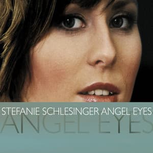 Angel Eyes - Stefanie Schlesinger