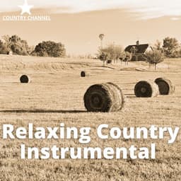Relaxing Country Instrumental Music - Country Channel