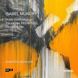 Isabel Mundry: Traces des Moments - Isabel Mundry