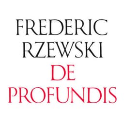 Frederic Rzewski: De Profundis - Frederic Rzewski