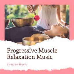 Progressive Muscle Relaxation Music: Therapy Music to Help You Release Tension, Relieve Anxiety - Spa Music Relaxation Therapy