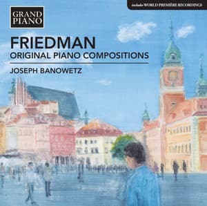 Friedman: Original Piano Compositions - Ignaz Friedman