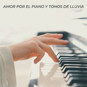 Amor Por El Piano Y Tonos De Lluvia - Grabadora Lluvia