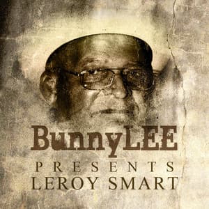 Bunny Striker Lee Presents Leroy Smart Platinum Edition - Leroy Smart