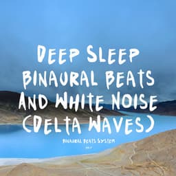 Deep Sleep, Binaural Beats and White Noise - Binaural Beats System