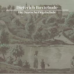 Die Deutsche Orgelschule - Dietrich Buxtehude