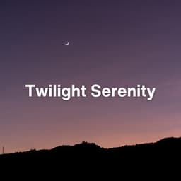 Twilight Serenity - Self Care Meditation