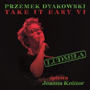 Przemek Dyakowski Take it Easy VI Ludmiła - Przemek Dyakowski