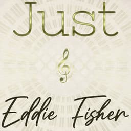 Just Eddie Fisher - Eddie Fisher
