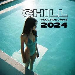 Chill Poolside Jams 2024 - Drink Bar Chillout Music