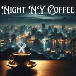 Night NY Coffee - New York Jazz Lounge