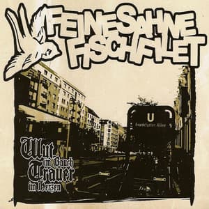 Wut im Bauch Trauer im Herzen - Feine Sahne Fischfilet