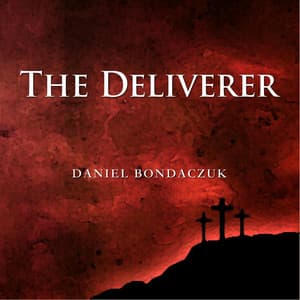 The Deliverer - Daniel Bondaczuk