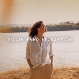Violin Band Relaxation: Relaxing Music for Stress Relief - Relaxation Big Band