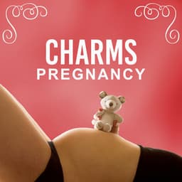 Charms Pregnancy - First Child, First Pregnancy, Miracle of Birth, Whims, Looseness - Pregnancy and Birthing Specialists
