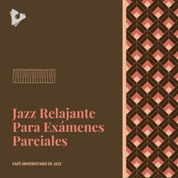 Jazz Relajante Para Exámenes Parciales - Café Universitario de Jazz