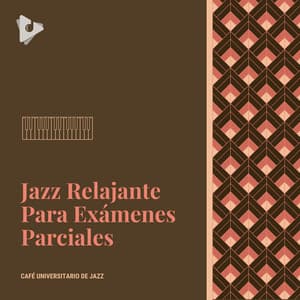 Jazz Relajante Para Exámenes Parciales - Café Universitario de Jazz