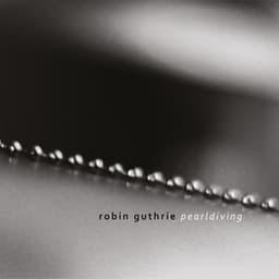 Pearldiving - Robin Guthrie