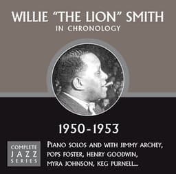 Complete Jazz Series 1950 - 1953 - Willie "The Lion" Smith