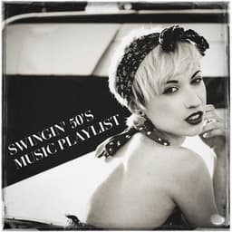 Swingin' 50's Music Playlist - Essential Hits From The 50's