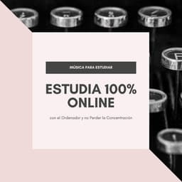 Estudia 100% Online: Música para Estudiar con el Ordenador y no Perder la Concentración - Estudiar Mucho