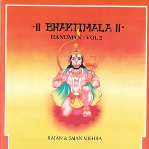 Bhaktimala - Hanuman Volume 2 - Rajan & Sajan Mishra