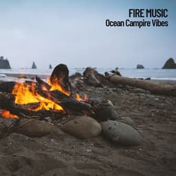 Fire Music: Ocean Campire Vibes - Instrumental Music for Concentration