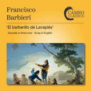 Barbieri: The Little Barber of Lavapiés, Op. 56 - Francisco Asenjo Barbieri