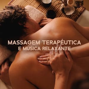 Massagem Terapêutica e Música Relaxante - Massagem Coleção de Músicas