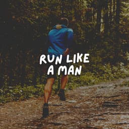Run Like a Man - Work Out Music